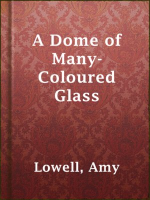 cover image of A Dome of Many-Coloured Glass